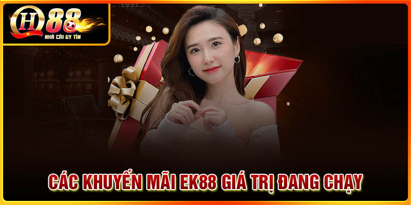 Các khuyến mãi EK88 giá trị đang diễn ra